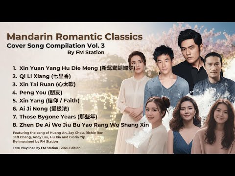 Mandarin Romantic Classics Cover Song Compilation Vol 3 By FM Station 35 Min Playlist Mandarin Romantic Classics Cover Song Compilation Vol 3 By FM Station 35 Min Playlist