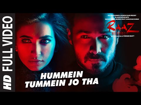 HUMMEIN TUMMEIN JO THA Full Video Song Raaz Reboot Emraan Hashmi Kriti Kharbanda Gaurav Arora