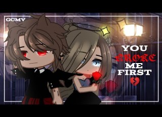  You Broke Me First GCMV Gacha Club Music Video