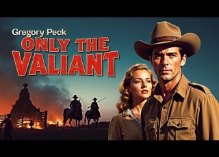 Only The Valiant 1951 Full Length Western Movie With Gregory Peck