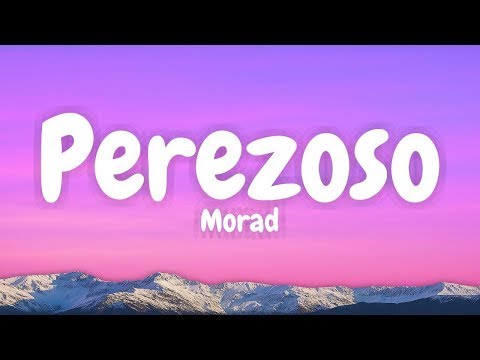 MORAD PEREZOSO Letra Lyrics