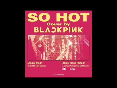 BLACKPINK SO HOT THEBLACKLABEL Remix Official Track