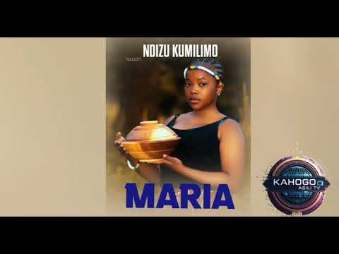Ndizu Kumilimo Maria BY KAHOGO ASILI TV 2026