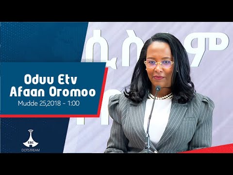 Oduu Afaan Oromoo Mudde 25 2018 1 00 Ebc Etv Afaan Oromoo