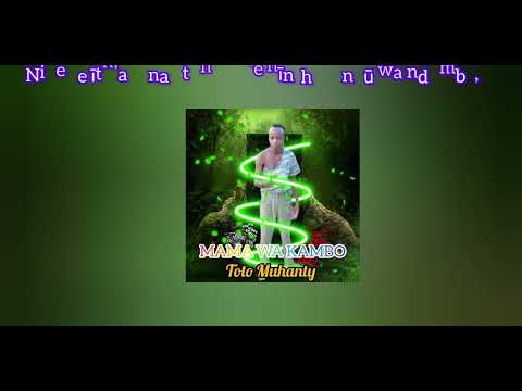 MAMA WA KAMBO Toto Muhanty Kamba Version Lyrics