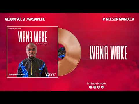 Wana Wake M Nelson Mandela Official Audio