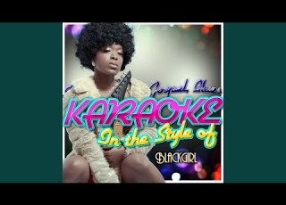 90 S Girl In The Style Of Blackgirl Karaoke Version