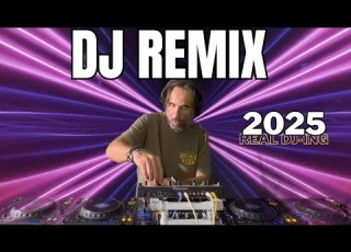 DJ MIX 2025 Remixes Mashups Of Popular Songs 2025 DJ Remix Club Music Disco DJ Live Mix 2024