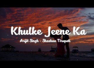  Khulke Jeene Ka Lyrics Video Dil Bechara Sushant Sanjana A R Rahman Arijit Shashaa