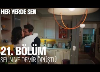  Selin Ve Demir öpüştü Her Yerde Sen 21 Bölüm