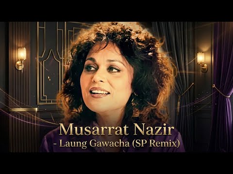 Musarrat Nazir Laung Gawacha SP Remix
