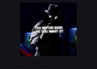 Bark Like You Want It Sir Mix A Lot Sped Up Reverb