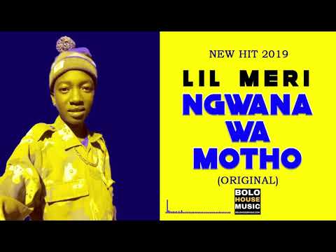 Lil Meri Ngwana Wa Motho New Hit 2019