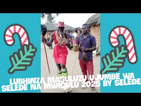LUBHINZA MASULUZU UJUMBE WA SELEDE NA MWIGULU 2025 BY SELEDE