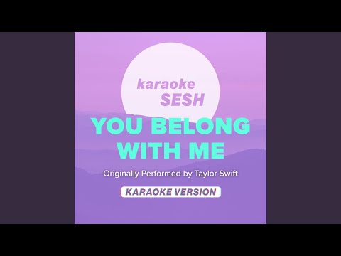 You Belong With Me Originally Performed By Taylor Swift Karaoke Version