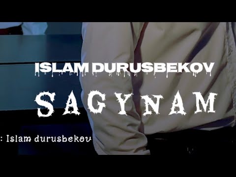 Сагынам Ислам Дурусбеков жаны ыр 2026