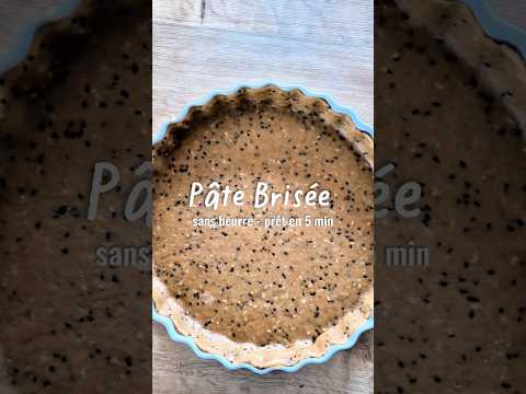 PÂTE BRISÉE EXPRESS Sans Beurre Prête En 5 MINUTES Ultra Facile Saine