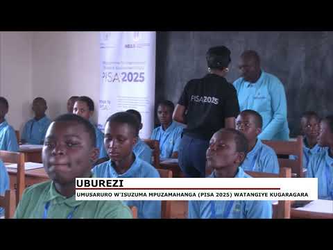 UMUSARURO W ISUZUMA MPUZAMAHANGA PISA 2025 WATANGIYE KUGARAGARA