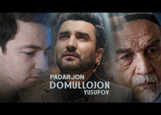 Домуллочон Юсупов Падарчон Domullojon Yusupov Padarjon 2026