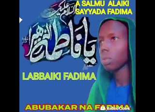  Sabuwar Qasidar ABUBAKAR NA FADIMA Labbaiki Sayyada Fadima