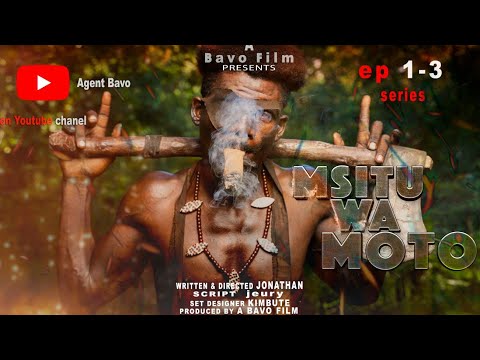 MSITU WA MOTO FULL EP 1 3 Agentbavo Msituwamoto Movie Film