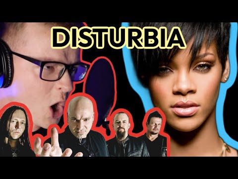If Disturbed Wrote DISTURBIA By Rihanna