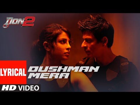 Dushman Mera Lyrical Video Don 2 ShahRukh Khan Priyanka Chopra