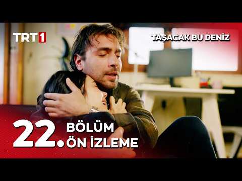 Taşacak Bu Deniz 22 Bölüm Ön İzleme Yayında Tasacakbudeniztrt Taşacak Bu Deniz 22 Bölüm Ön İzleme Yayında Tasacakbudeniztrt