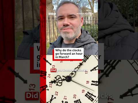 Why Do The Clocks Go Forward An Hour In March BritishSummerTime BBCNews