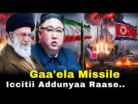 Gaa Ela Missile Iccitii Korea Fi Iran Addunyaa Raase