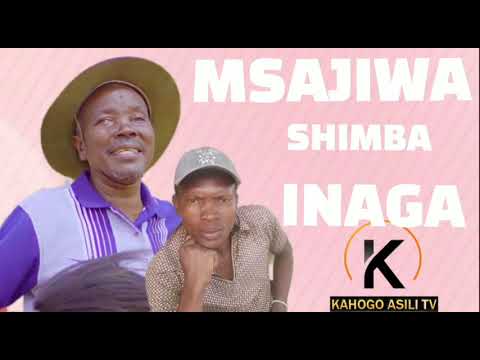 Msajiwa Shimba Inaga By Kahogo Msambazaji Wa Nyimbo Asili TV 2025