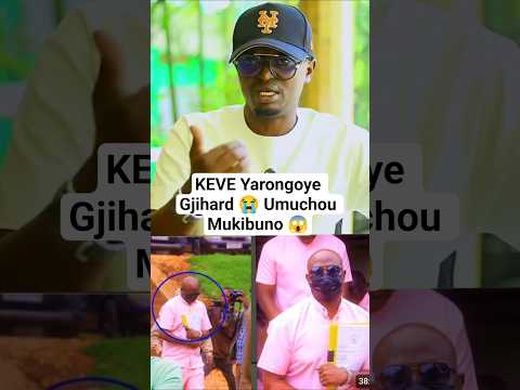 KEVE Yarongoye Gjihard Umuchou Mukibuno