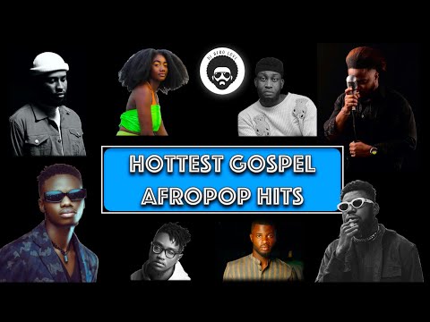 Best Of Christian AfroPop 2Hrs Hottest Gospel AfroPop AfroSwing Mix DJ Afro Love 2023