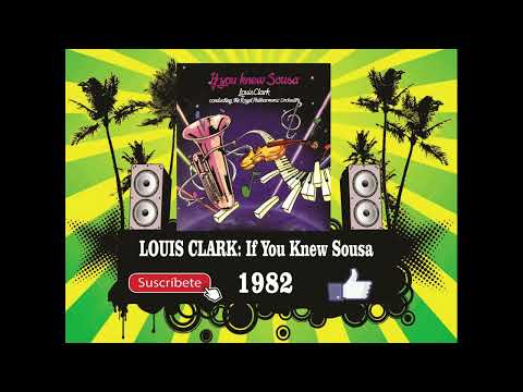 Louis Clark If You Knew Sousa Radio Version