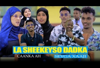 LA SHEEKEYSO QOFKA CAANKA AH WAXAA MARTI KU AH SAYGA XAAJI MAXAA KALA QABSADAY ASIGA IYO TEAMKA