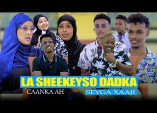 LA SHEEKEYSO QOFKA CAANKA AH WAXAA MARTI KU AH SAYGA XAAJI MAXAA KALA QABSADAY ASIGA IYO TEAMKA