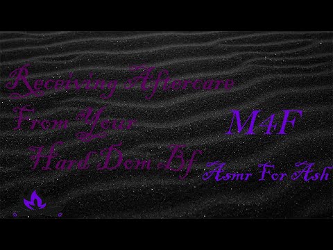 M4F Receiving Aftercare From Your Hard Dom Bf Asmr For Ash Roleplay Asmr