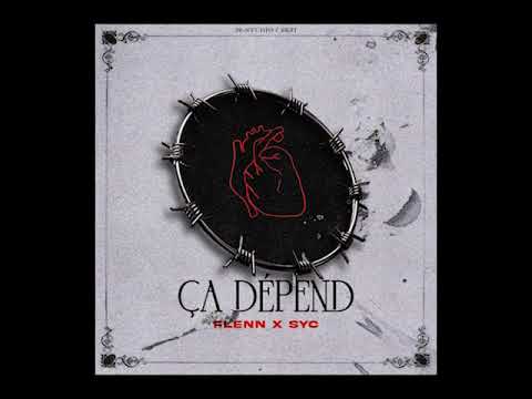 Flenn X Syc Ça Dépend