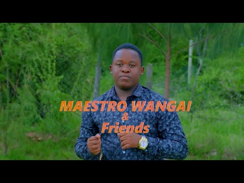 HAZINA YA MBINGUNI MAESTRO WANGAI