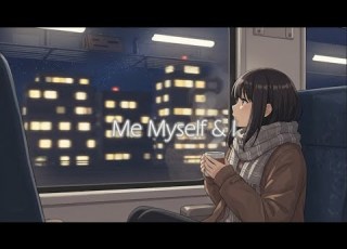  Me Myself I 1 Hour