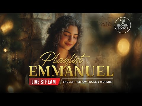 Worship Live 24 7 Messianic Hebrew English Songs For Prayer Bible Reading Sleep Emmanuel