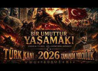 TÜRK KANI ZAMANDA YOLCULUK Bir Umuttur Yaşamak 2026 Epik Türk Tarihi Şarkısı