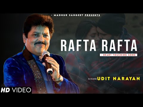 Rafta Rafta Hole Hole Dil Ko Churaya Tumne Udit Narayan Halchal Rafta Rafta Rafta Rafta Hole Hole Dil Ko Churaya Tumne Udit Narayan Halchal Rafta Rafta