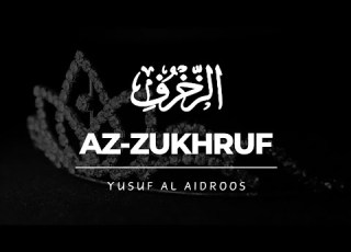  Surah Az Zukhruf 043 Yusuf Al Aidroos
