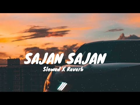 Saajan Saajan Lofi Song Slowed Reverb Alkayagnik Lofimusic Lofisong