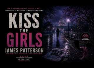  Kiss The Girls By James Patterson A Gripping Thriller Audiobook