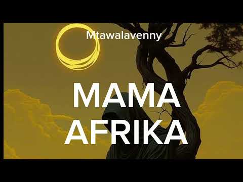 Mtawalavenny Mama Afrika Official Audio