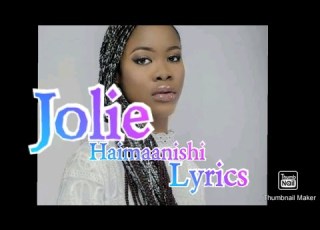 Jolie Haimaanishi Official Music Lyrics