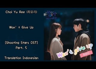  Choi Yu Ree 최유리 Won T Give Up Shooting Stars 별똥별 OST Part 5 Lyrics Indo