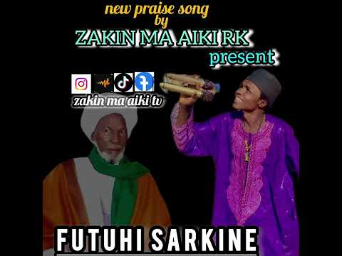 SABUWAR KASIDAR ZAKIN MA AIKI MAI SUNA FUTUHI SARKINE 2024